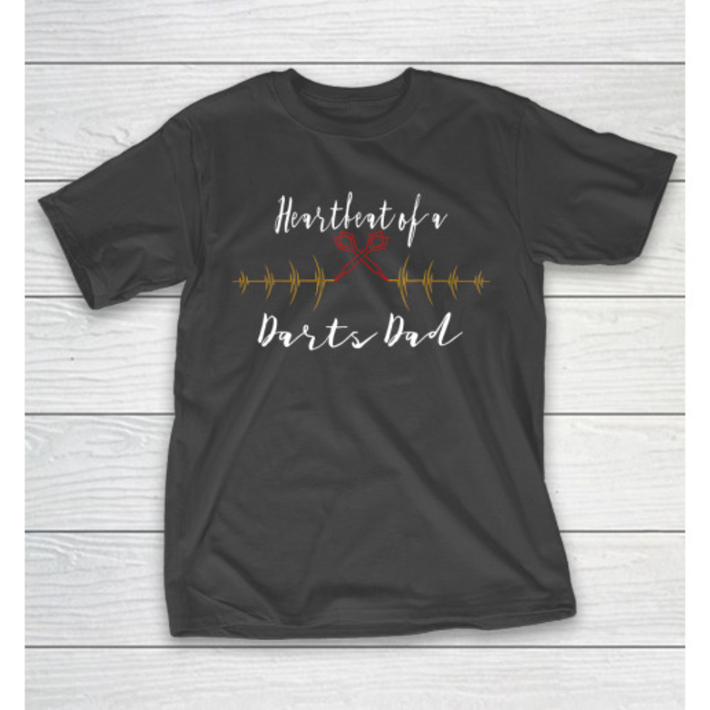 Father Gift Shirt Heartbeat Of A Darts Dad Funny Lovers Gifts Tshirt